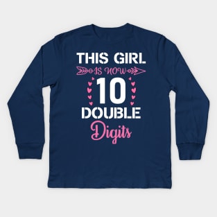 This Girl IS Now 10 Double Digits 10th Birthday Gift Kids Long Sleeve T-Shirt